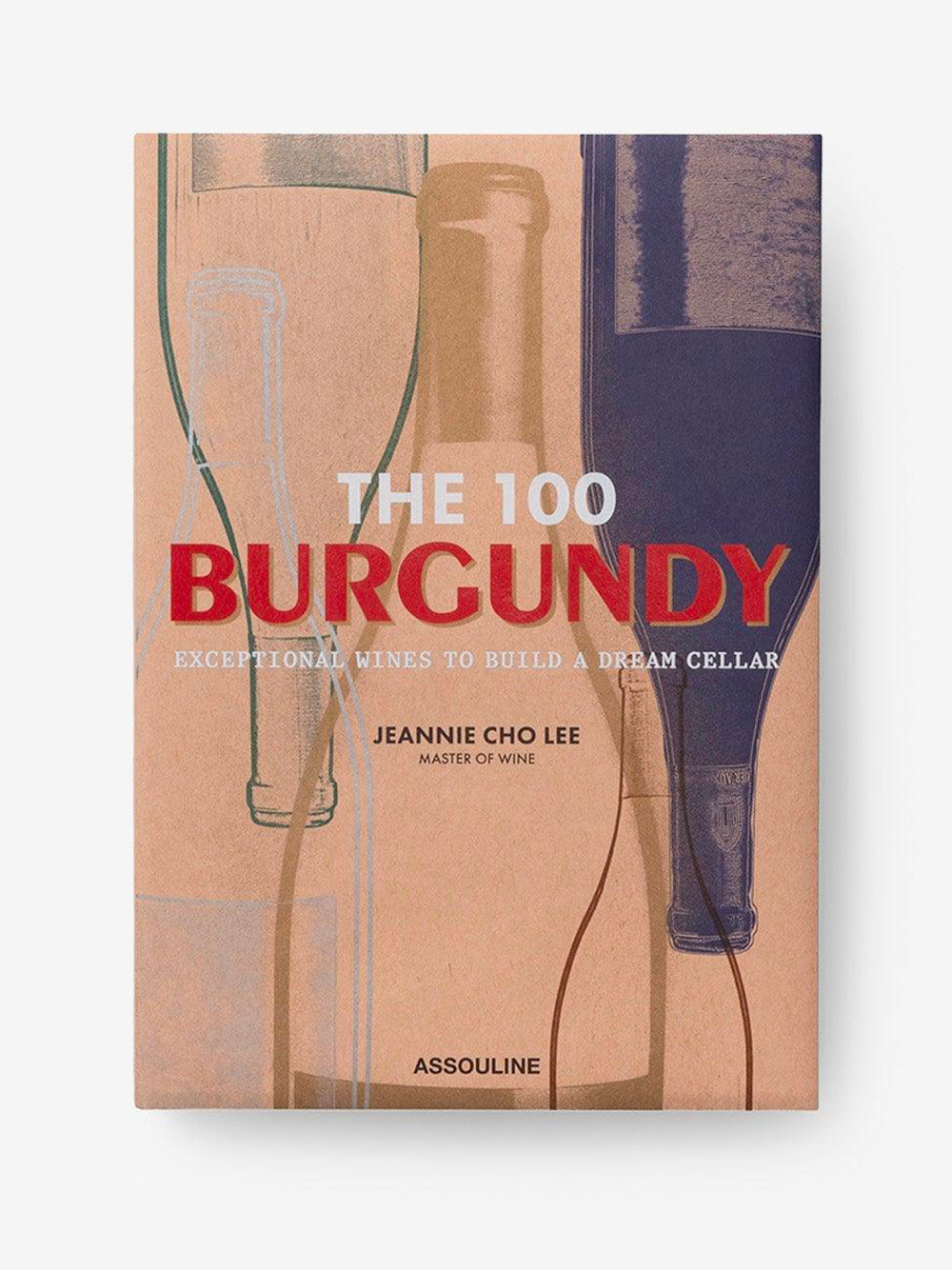 ASSOULINE-THE 100 BURGUNDY: EXCEPTIONAL WINES TO BUILD A DREAM CELLAR-9781614288084 THE ICONS COLLECTION