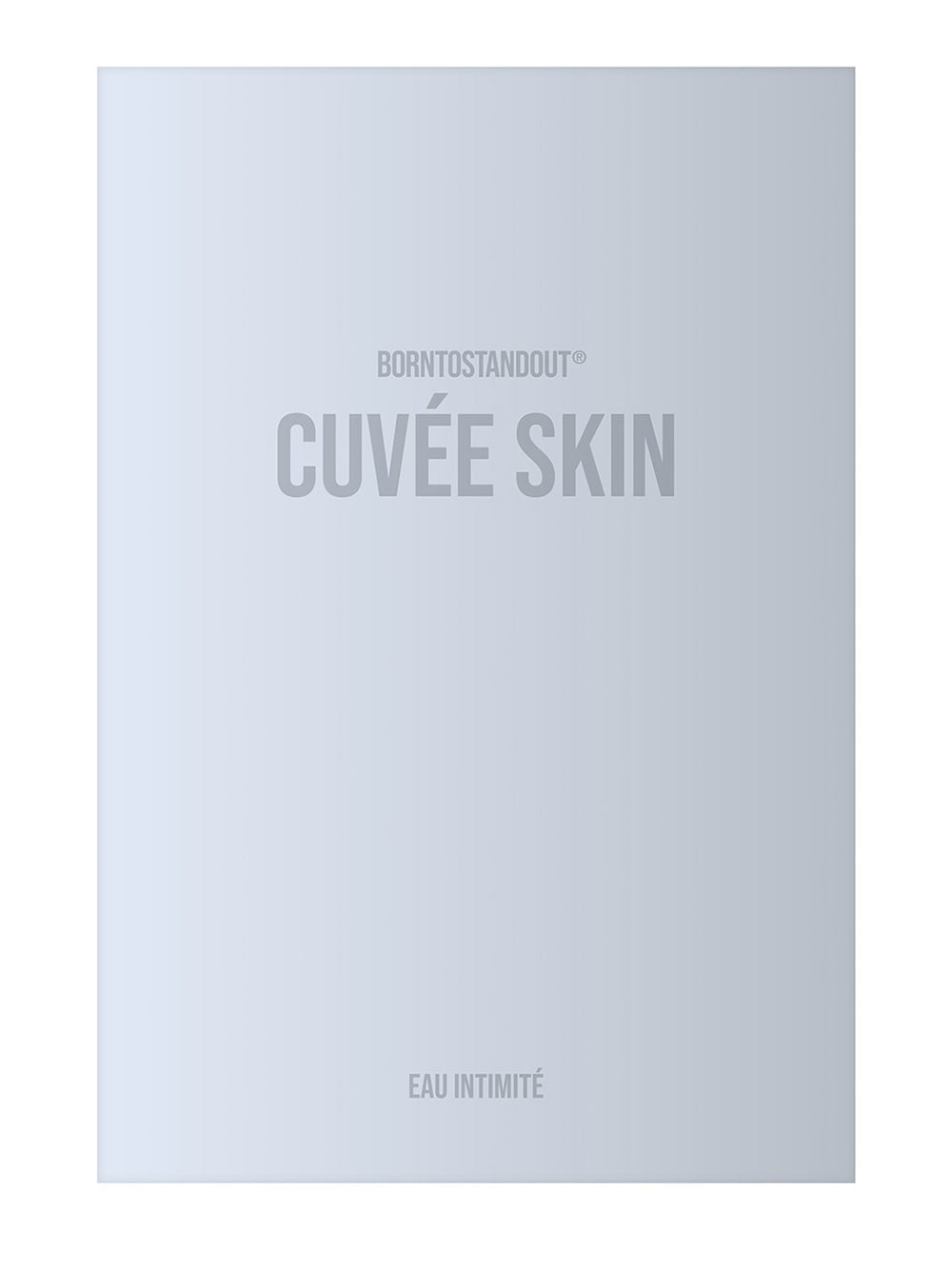 BORNTOSTANDOUT-CUVÉE SKIN-40302222 EAU INTIMITÉ