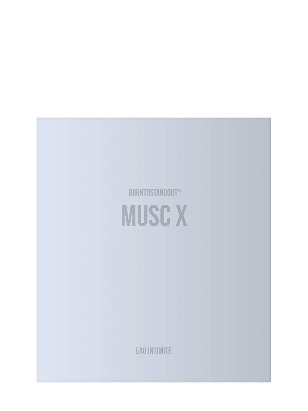 BORNTOSTANDOUT-MUSC X-40302231 EAU INTIMITÉ